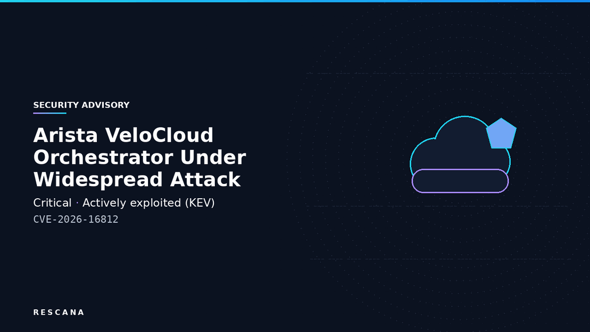 Active Exploitation Alert: Critical Zero-Day Vulnerability (CVE-2026-16812) in Arista VeloCloud Orchestrator Under Widespread Attack