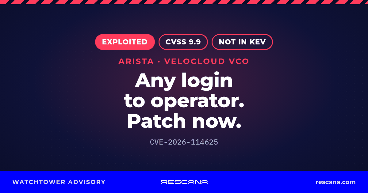 Arista VeloCloud Orchestrator CVE-2026-114625: exploited SQL injection lets any logged-in user gain operator access; CVSS 9.9 (Arista); not in CISA KEV; patch on-prem VCO.