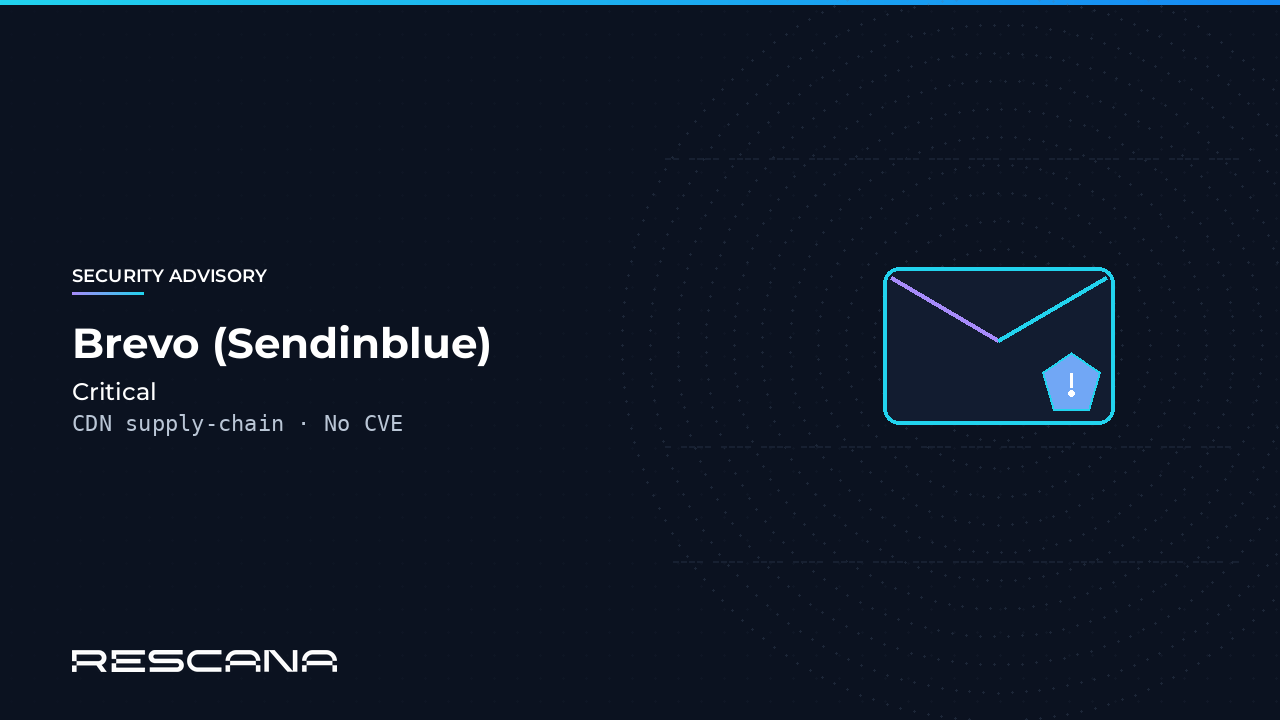 Active Exploitation Alert: Brevo (Sendinblue) CDN Supply-Chain Compromise — ClickFix Injection via Stolen Cloudflare API Key (~100k Customer Sites)