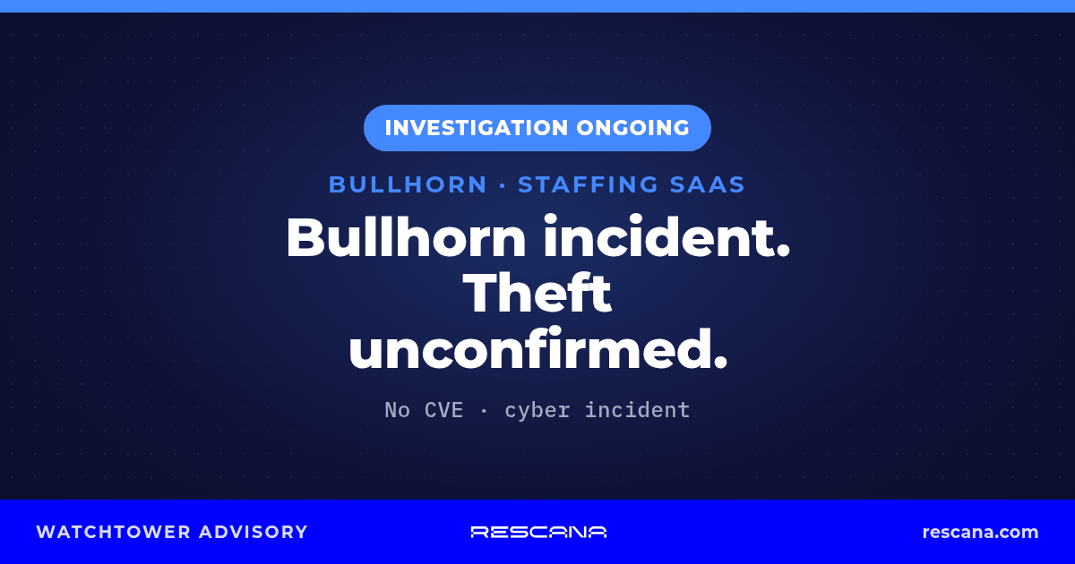Bullhorn cyber incident: staffing SaaS platform partly restored, data theft unconfirmed. Investigation ongoing, no CVE.