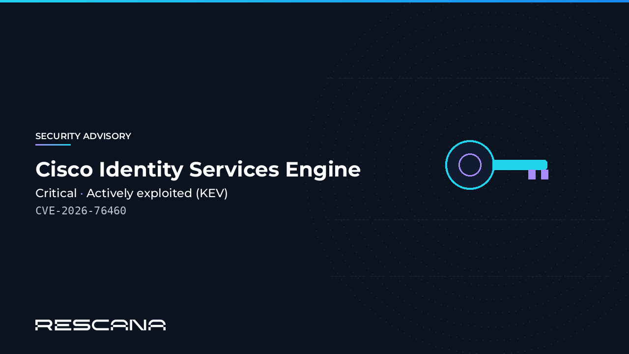 Active Exploitation Alert: Cisco Identity Services Engine Authentication Bypass (CVE-2026-76460) Added to CISA KEV — Unauthenticated API Bypass to Root on ISE