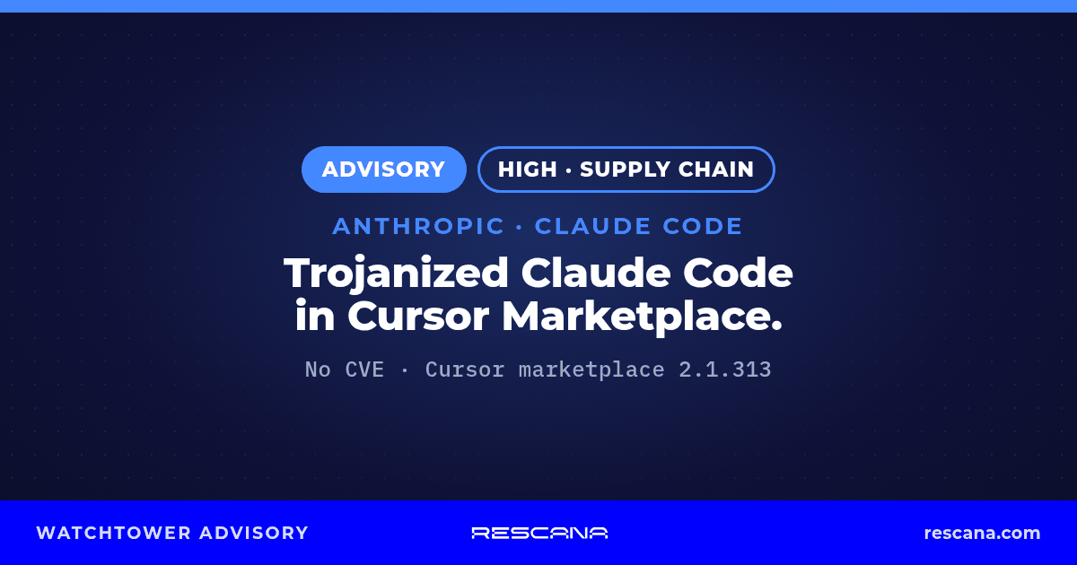 Trojanized Claude Code Extension 2.1.313 in Cursor Marketplace — High · supply chain; no CVE.