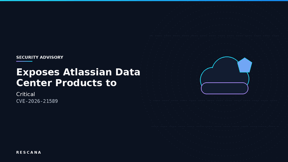 Critical CVE-2026-21589 Vulnerability Exposes Atlassian Data Center Products to Unauthenticated File Disclosure