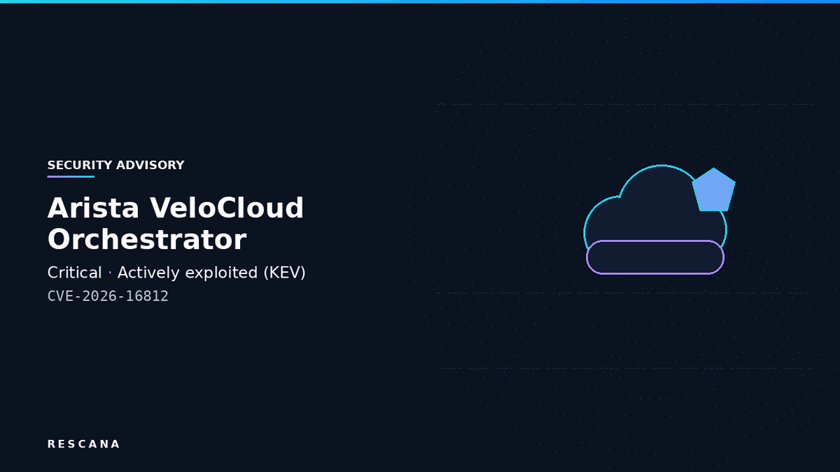 Critical Zero-Day Vulnerability (CVE-2026-16812) Actively Exploited in Arista VeloCloud Orchestrator: Immediate Patching Required