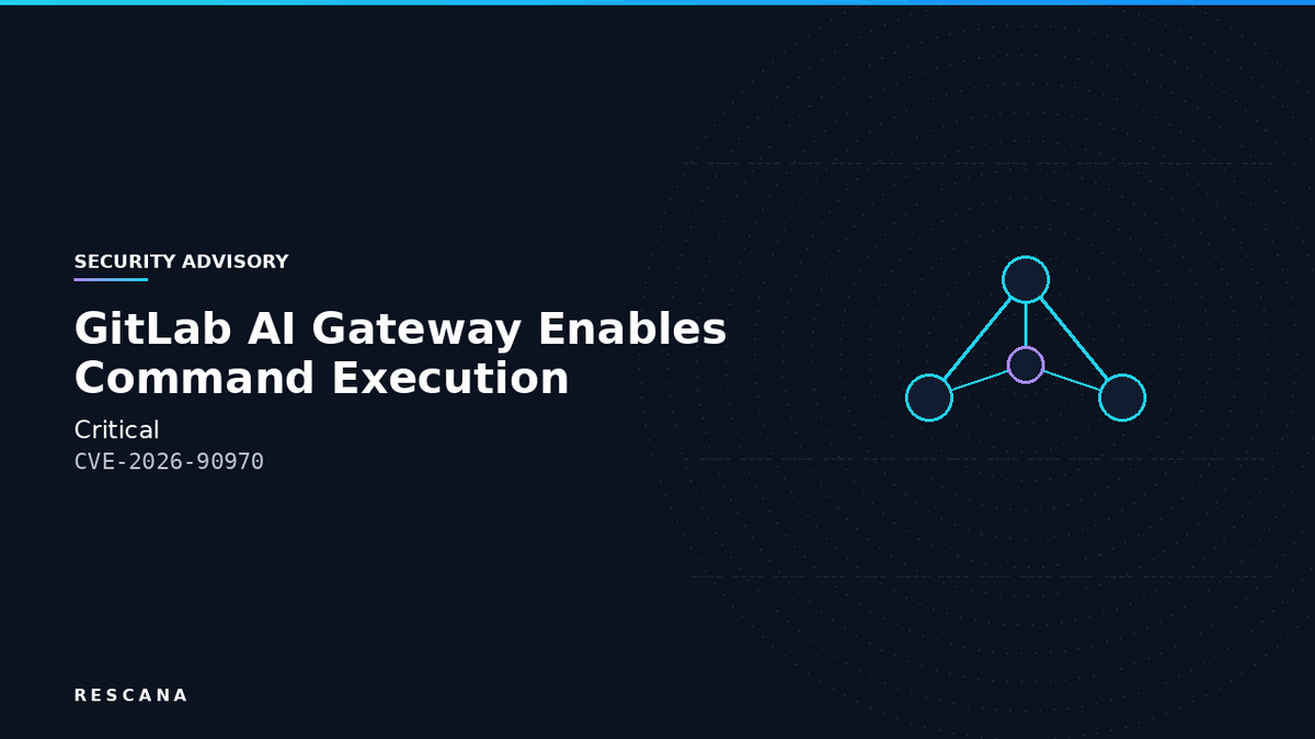 CVE-2026-90970: Critical GitLab AI Gateway Vulnerability Enables Command Execution on Self-Hosted Deployments
