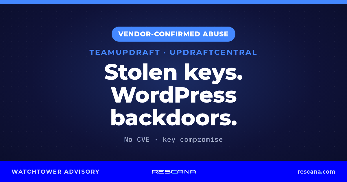 TeamUpdraft UpdraftCentral incident: stolen connection keys used to backdoor WordPress sites. Vendor-confirmed abuse, no CVE.