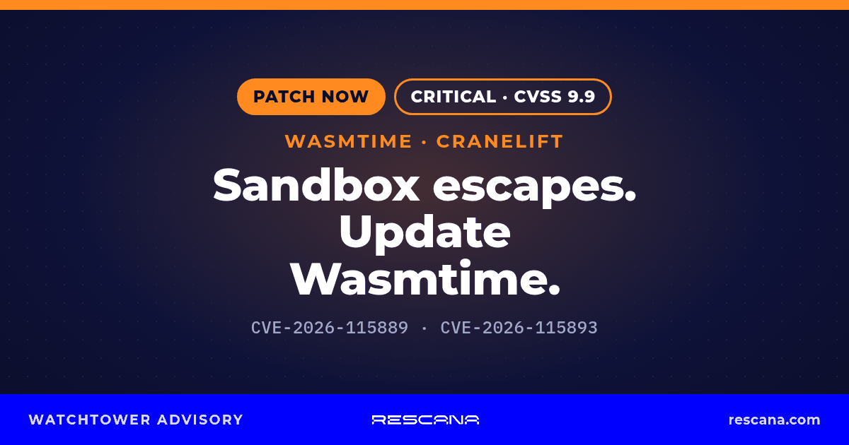 Wasmtime Cranelift sandbox escapes CVE-2026-115889 and CVE-2026-115893: CVSS 9.9 Critical (GitHub CNA), not in KEV; fixed in 36.0.19, 48.0.7, 49.0.4 and 50.0.0. Patch now.