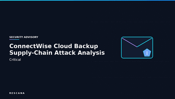 ConnectWise Cloud Backup Supply-Chain Attack: Analysis of Microsoft 365 Tenant Compromise and Mitigation Strategies