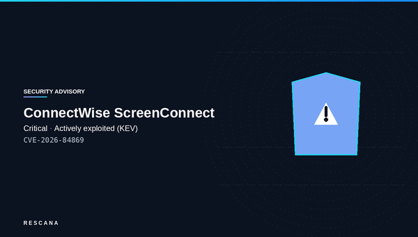 Active Exploitation Alert: ConnectWise ScreenConnect Improper Privilege Management / Missing Authorization (CVE-2026-84869) Added to CISA KEV — Unauthorized File Transfer and Execution via Active Remote Session