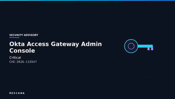 Critical Command Execution Vulnerability in Okta Access Gateway Admin Console (CVE-2026-115547) – Impact, Exploitation, and Mitigation Guide
