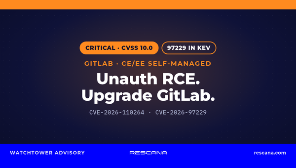 GitLab CVE-2026-110264: Critical Unauthenticated RCE in Self-Managed GitLab CE/EE. Upgrade to the Fixed Versions Now