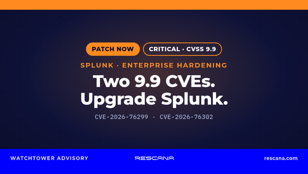 Splunk Enterprise Security Hardening Release SVD-2026-1008: CVE-2026-76299 and CVE-2026-76302 Rated 9.9, Upgrade Now