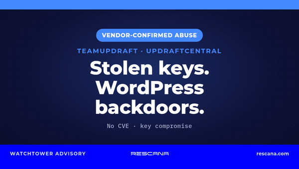 UpdraftCentral Incident: Stolen Connection Keys Used to Backdoor WordPress Sites. Update UpdraftPlus and Delete Old Keys