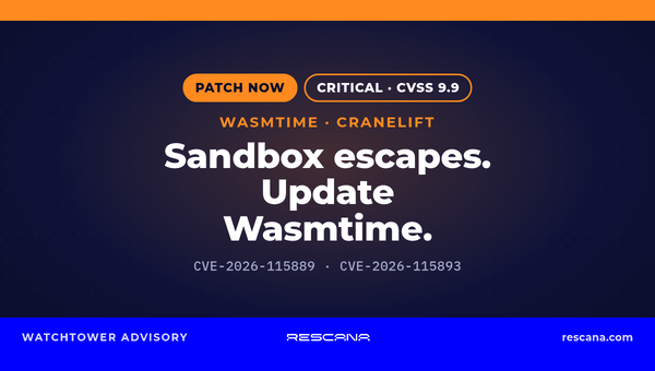 Wasmtime Cranelift Sandbox Escapes CVE-2026-115889 and CVE-2026-115893: Update to 36.0.19, 48.0.7, 49.0.4 or 50.0.0